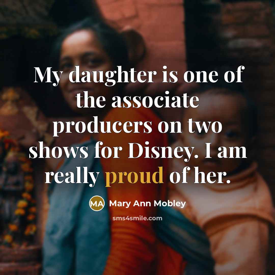“My daughter is one of the associate producers on two…” quote by Mary Ann Mobley