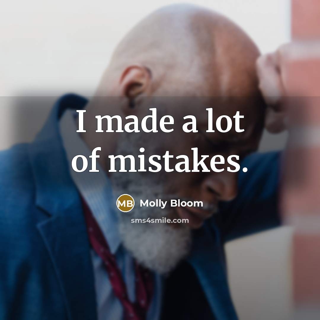 “I made a lot of mistakes.…” quote by Molly Bloom