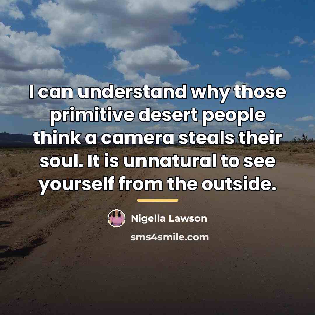 “I can understand why those primitive desert people think a…” quote by Nigella Lawson