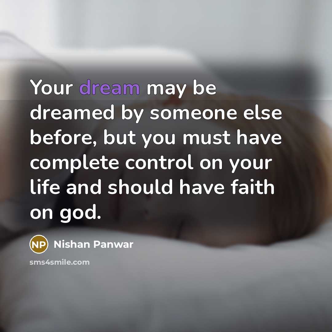 “Your dream may be dreamed by someone else before, but…” quote by Nishan Panwar