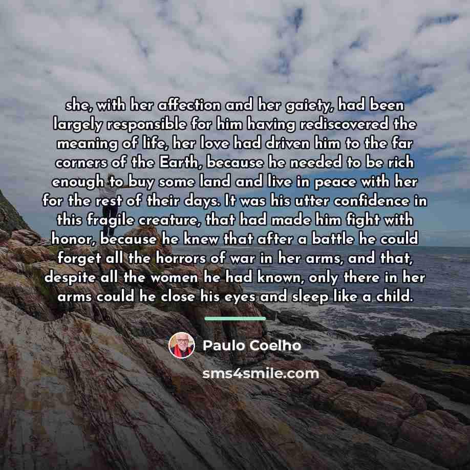 “she, with her affection and her gaiety, had been largely…” quote by Paulo Coelho