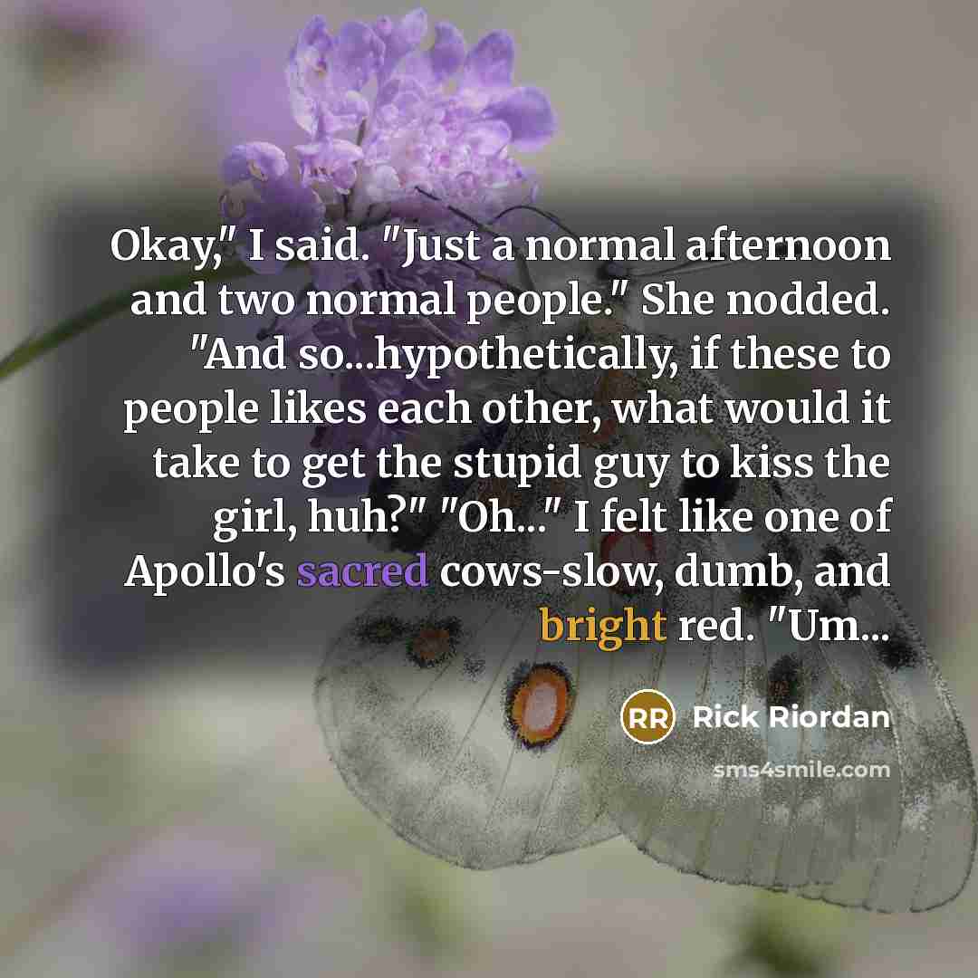 “Okay," I said. "Just a normal afternoon and two normal…” quote by Rick Riordan