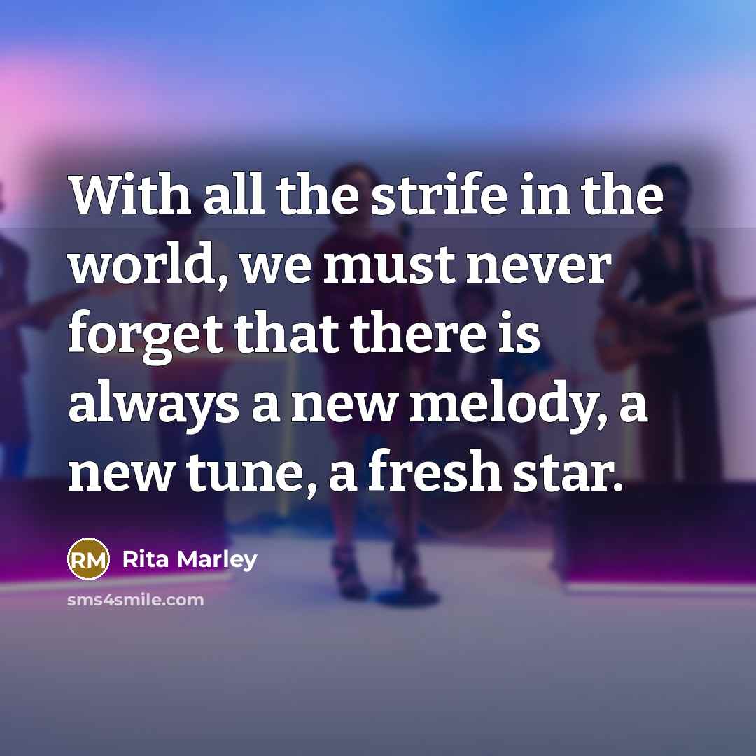 “With all the strife in the world, we must never…” quote by Rita Marley