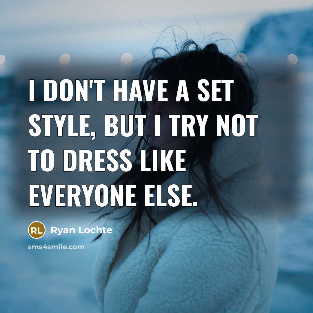 “I don't have a set style, but I try not…” quote by Ryan Lochte