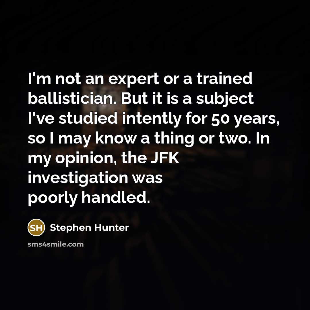 “I'm not an expert or a trained ballistician. But it…” quote by Stephen Hunter