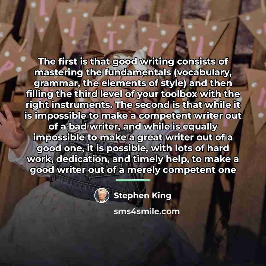 “The first is that good writing consists of mastering the…” quote by Stephen King