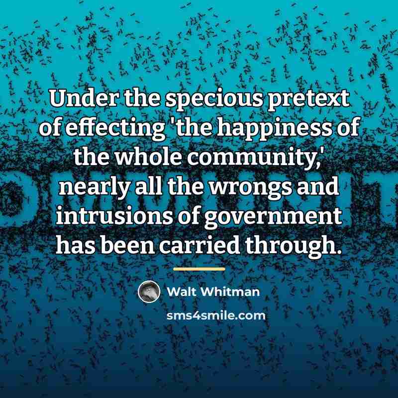 “Under the specious pretext of effecting 'the happiness of the…” quote by Walt Whitman