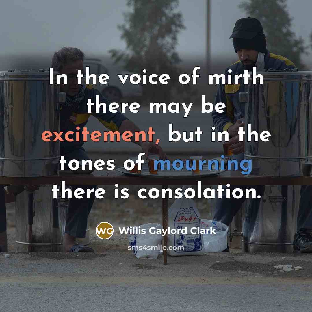“In the voice of mirth there may be excitement, but…” quote by Willis Gaylord Clark