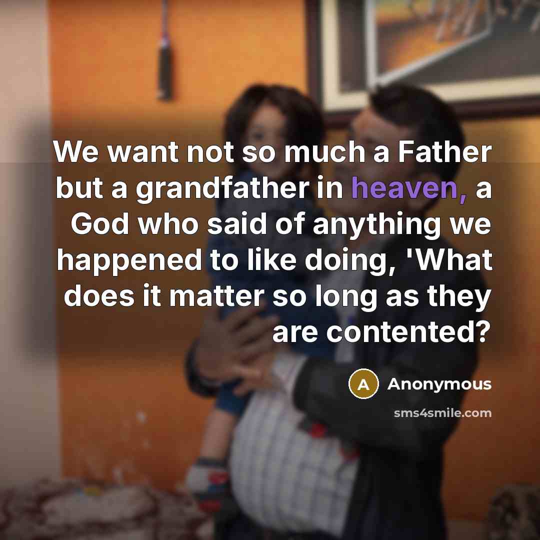 “We want not so much a Father but a grandfather…” quote by Anonymous
