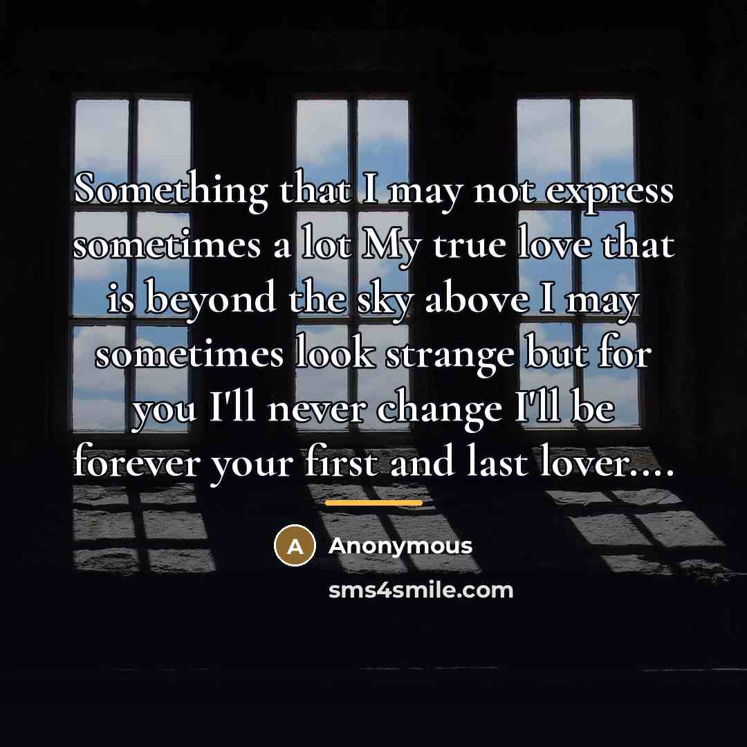 “Something that I may not express sometimes a lot My…” quote by Anonymous