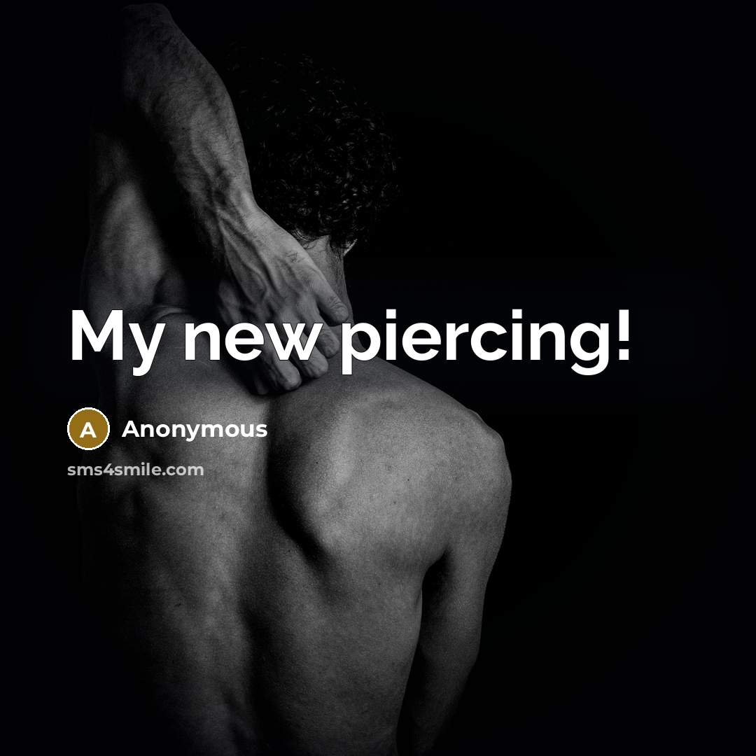“My new piercing!” quote by Anonymous