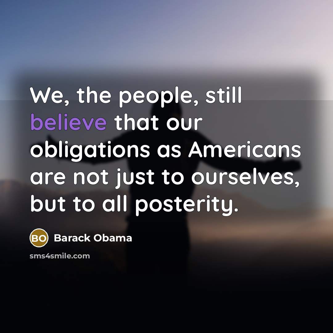 “We, the people, still believe that our obligations as Americans…” quote by Barack Obama