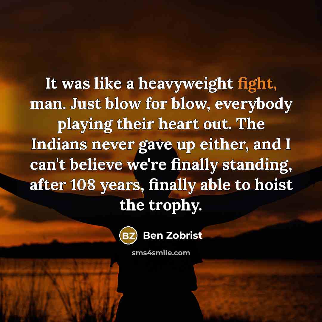 “It was like a heavyweight fight, man. Just blow for…” quote by Ben Zobrist
