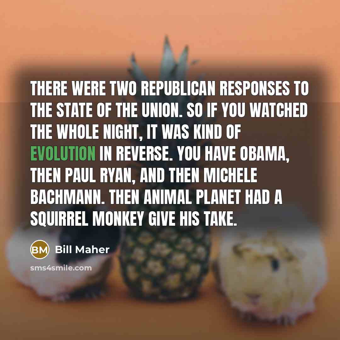 “There were two Republican responses to the State of the…” quote by Bill Maher