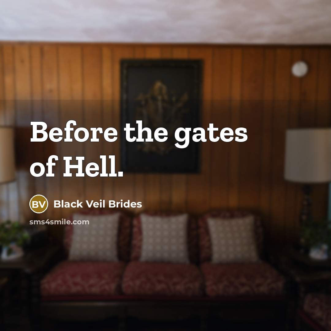 “Before the gates of Hell.…” quote by Black Veil Brides