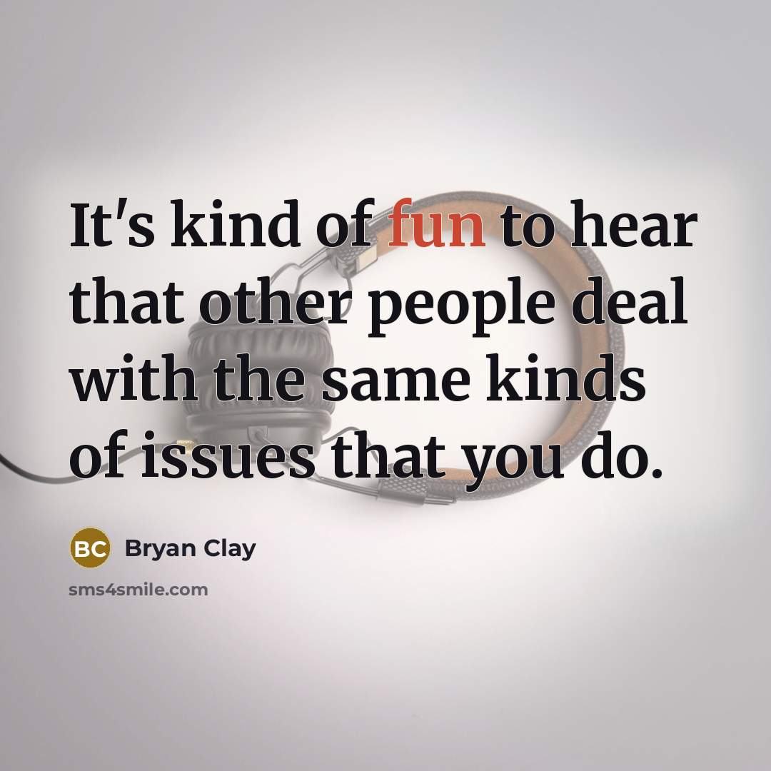 “It's kind of fun to hear that other people deal…” quote by Bryan Clay
