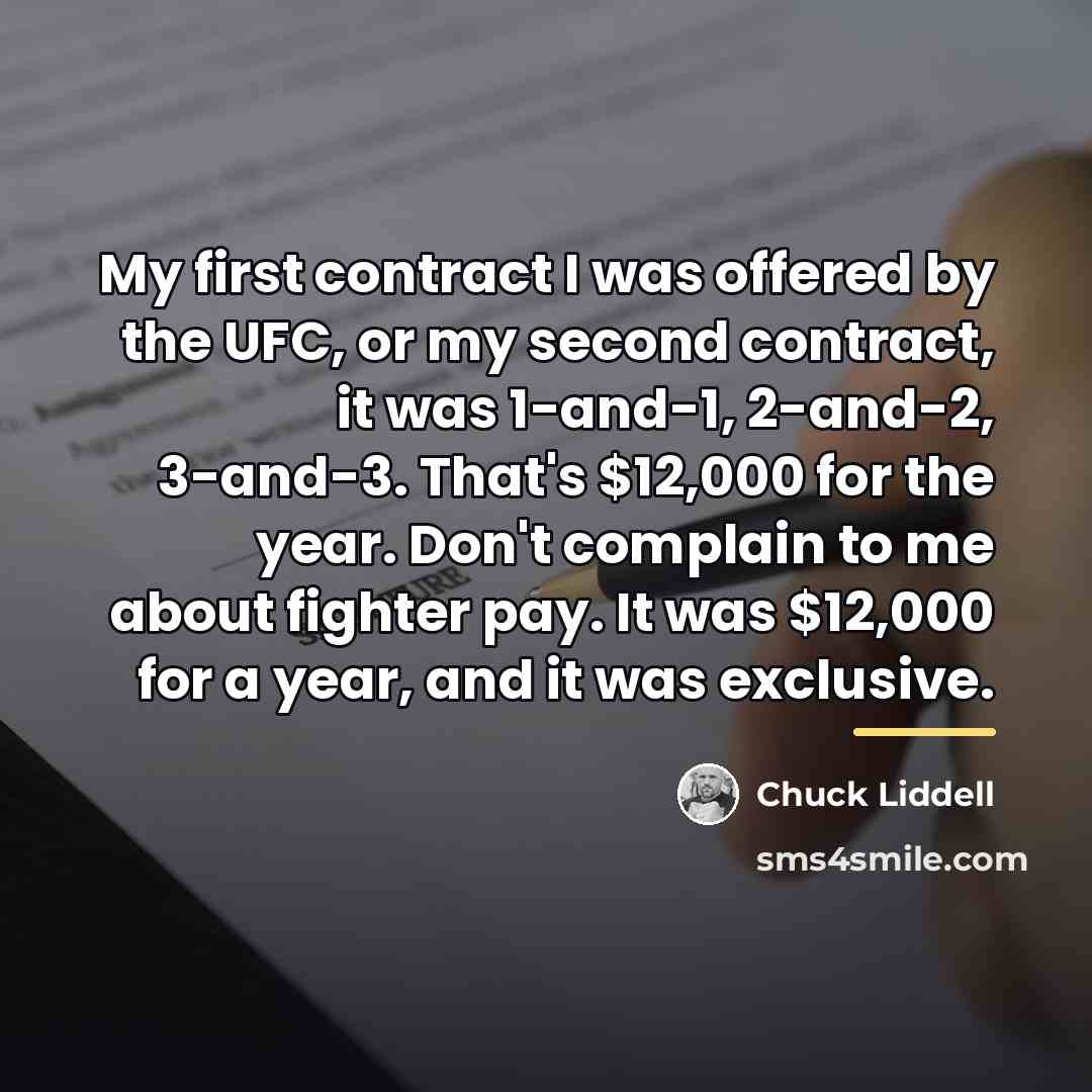 “My first contract I was offered by the UFC, or…” quote by Chuck Liddell