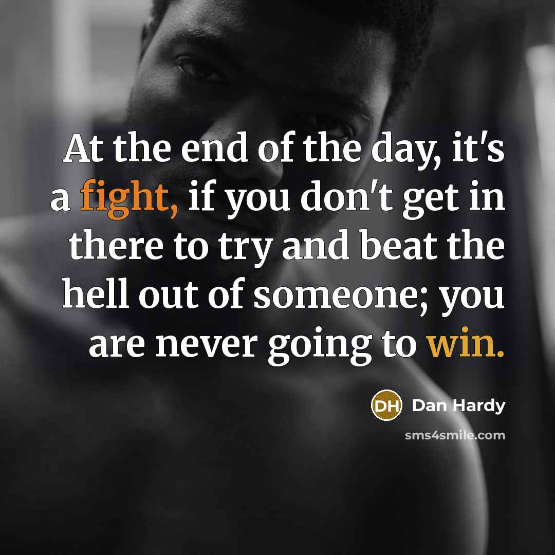 “At the end of the day, it's a fight, if…” quote by Dan Hardy