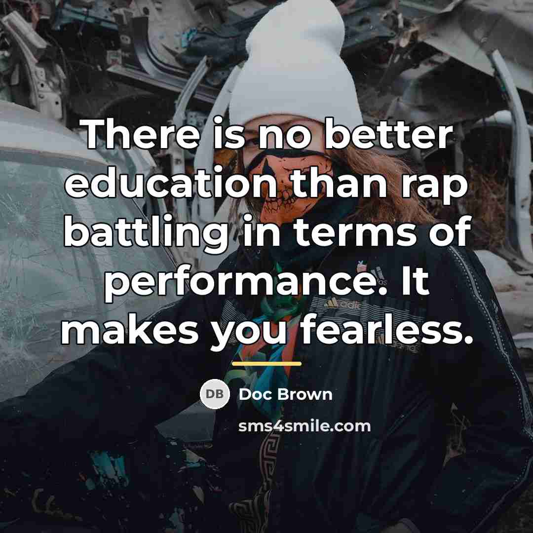 “There is no better education than rap battling in terms…” quote by Doc Brown