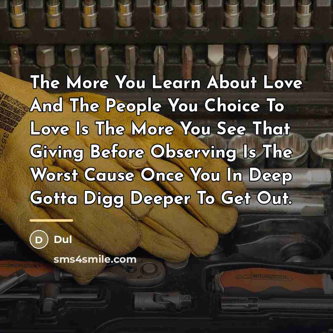 “The More You Learn About Love And The People You…” quote by Dul