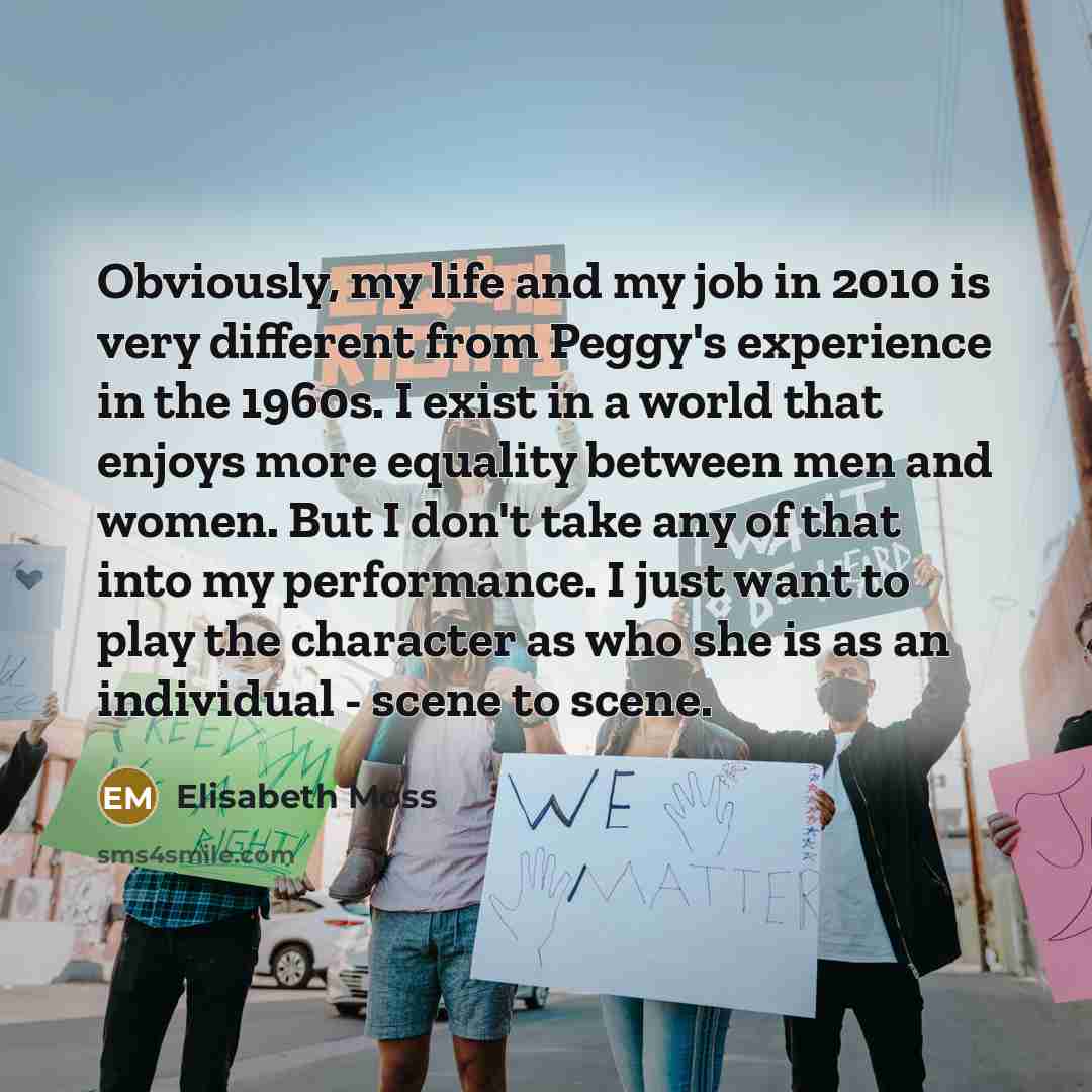 “Obviously, my life and my job in 2010 is very…” quote by Elisabeth Moss