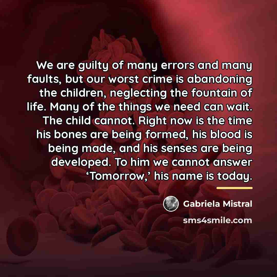 “We are guilty of many errors and many faults, but…” quote by Gabriela Mistral