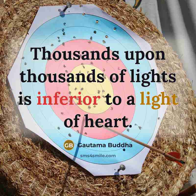 “Thousands upon thousands of lights is inferior to a light…” quote by Gautama Buddha