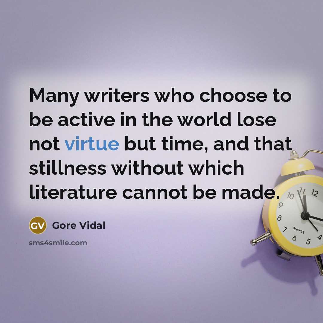 “Many writers who choose to be active in the world…” quote by Gore Vidal
