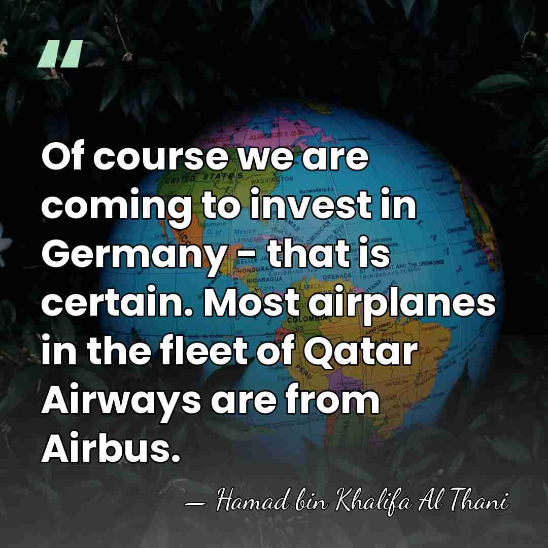 Of course we are coming to invest in Germany - that is&hellip; - Hamad bin Khalifa Al Thani