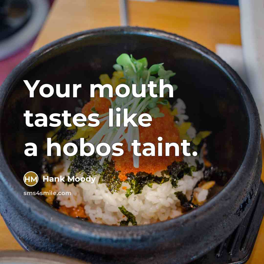 “Your mouth tastes like a hobos taint.…” quote by Hank Moody