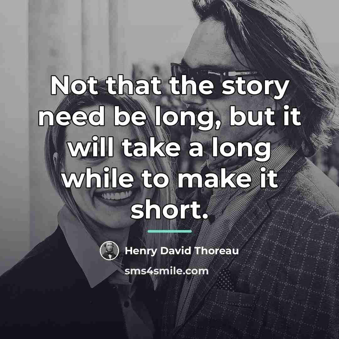 “Not that the story need be long, but it will…” quote by Henry David Thoreau