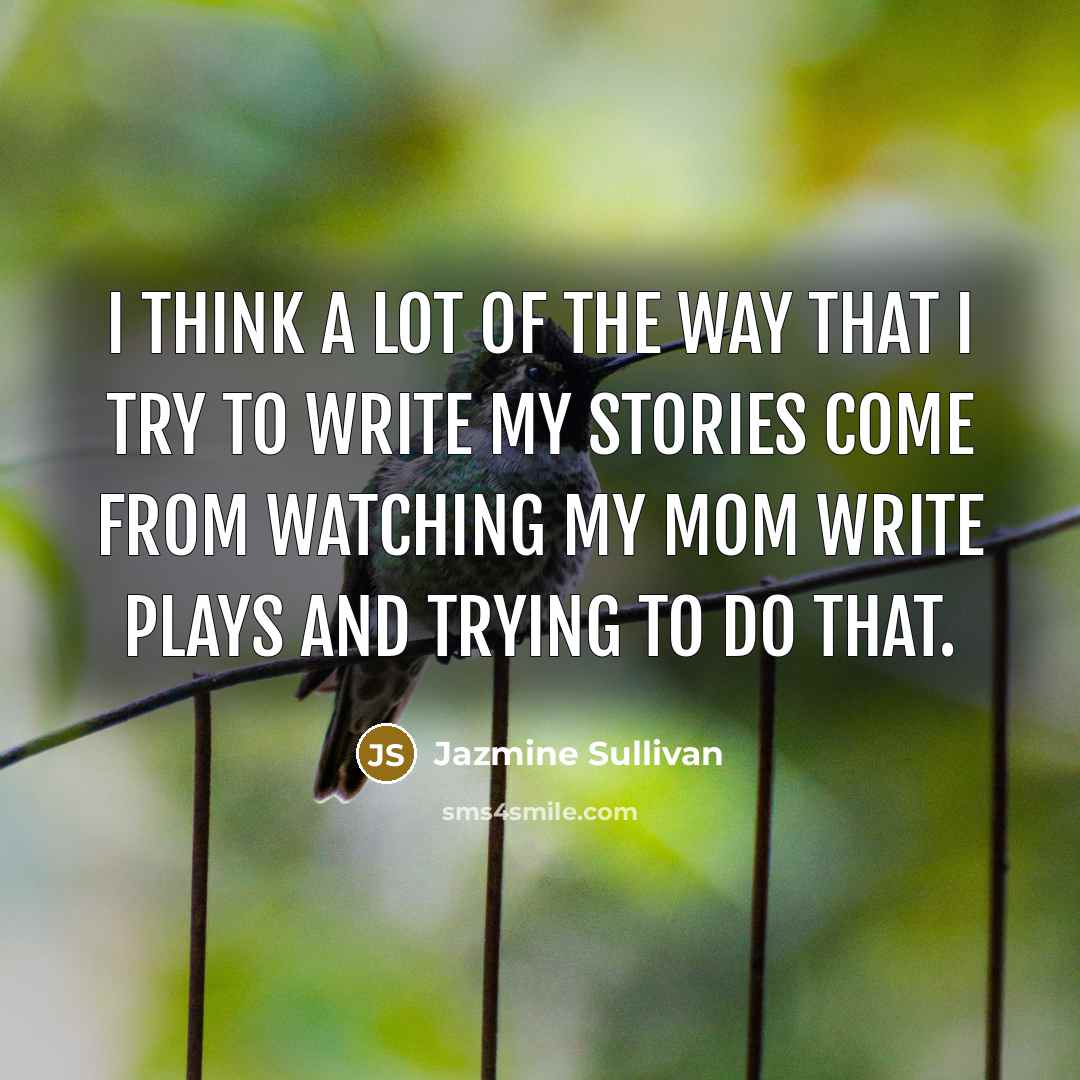 “I think a lot of the way that I try…” quote by Jazmine Sullivan
