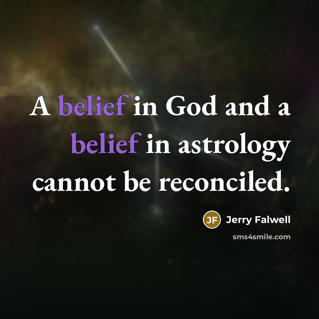 “A belief in God and a belief in astrology cannot…” quote by Jerry Falwell
