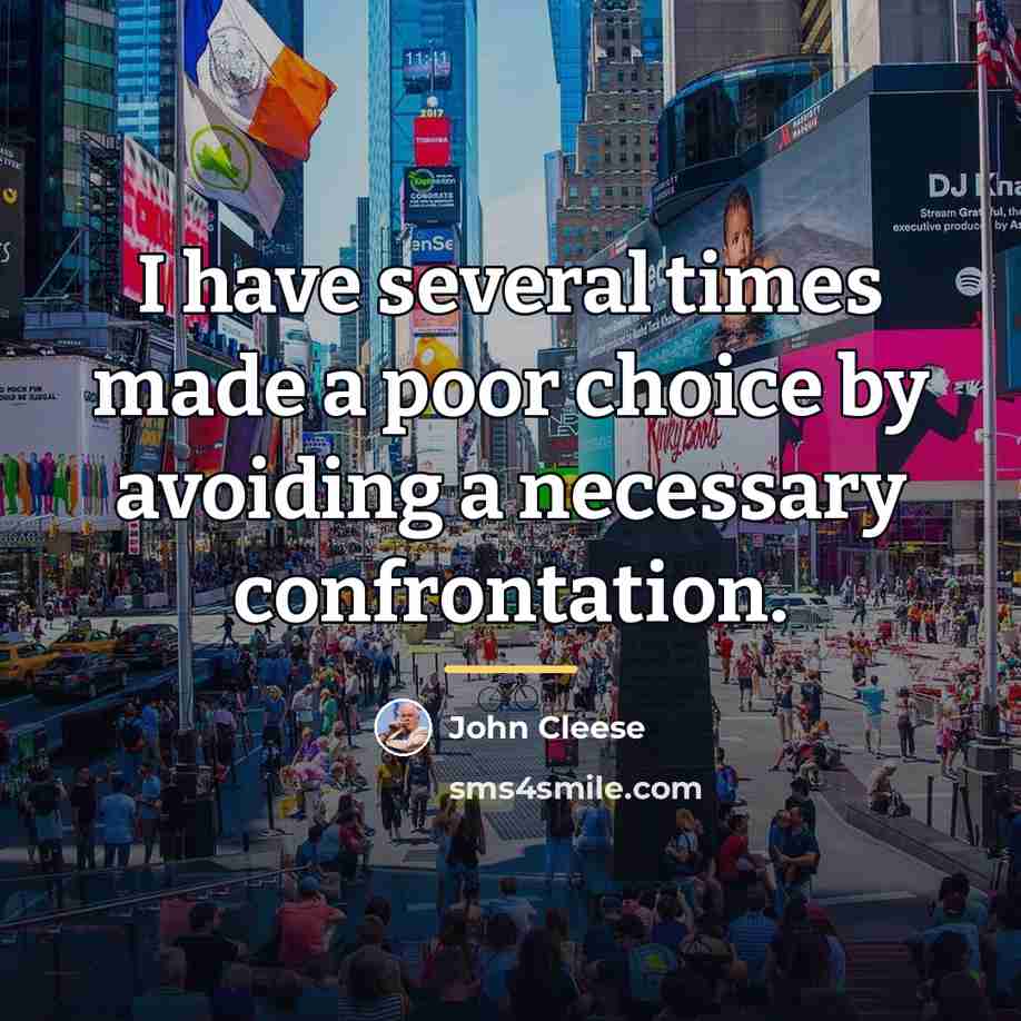 “I have several times made a poor choice by avoiding…” quote by John Cleese