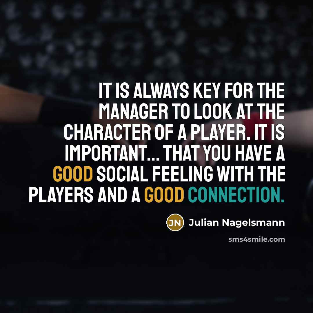 “It is always key for the manager to look at…” quote by Julian Nagelsmann