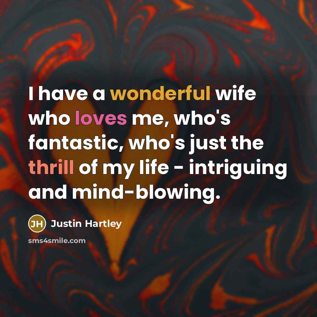 “I have a wonderful wife who loves me, who's fantastic,…” quote by Justin Hartley