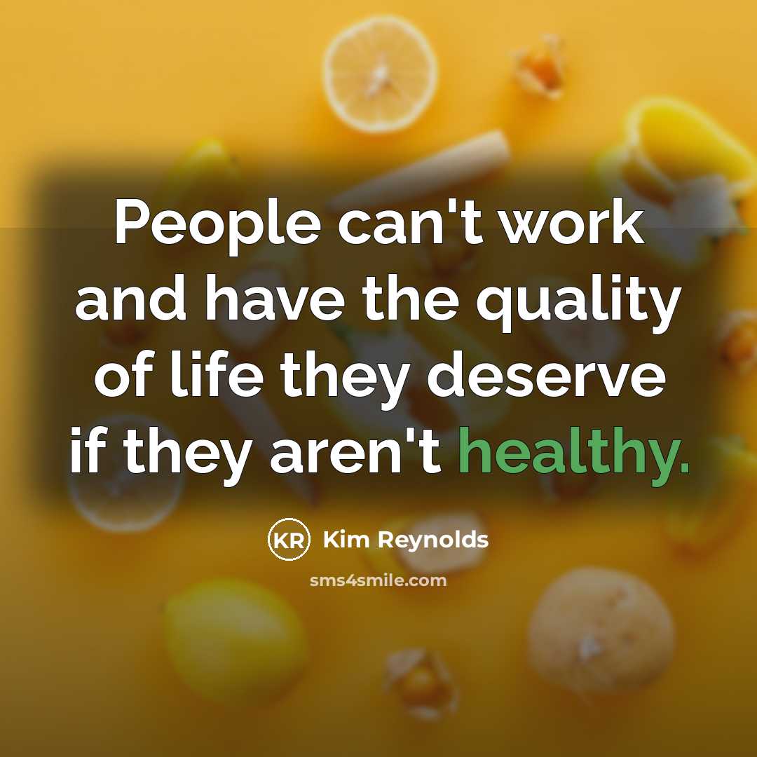 “People can't work and have the quality of life they…” quote by Kim Reynolds