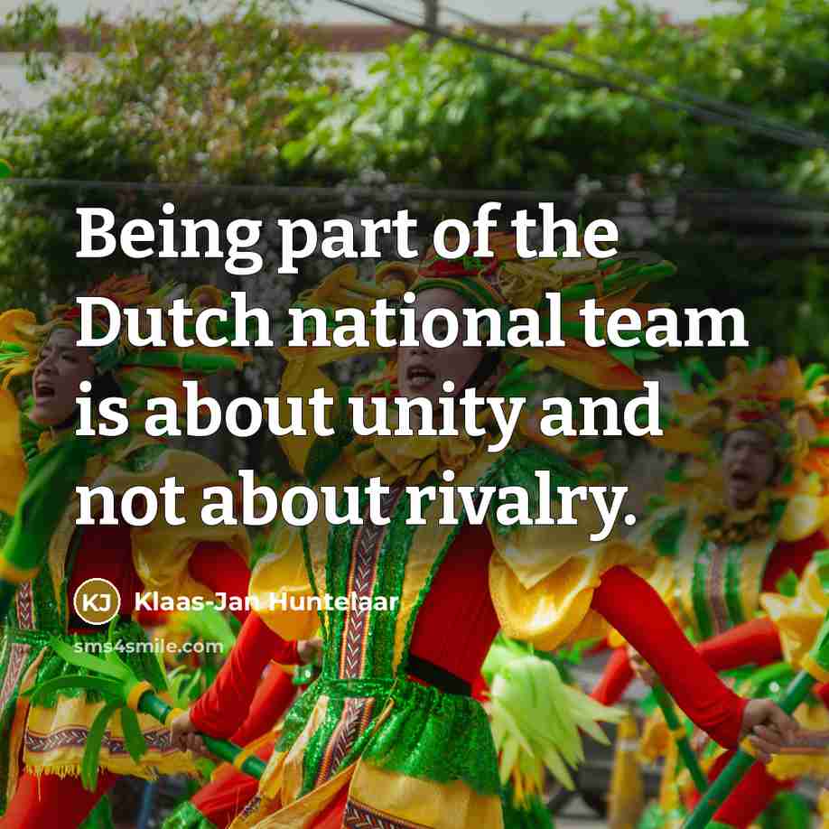 “Being part of the Dutch national team is about unity…” quote by Klaas-Jan Huntelaar