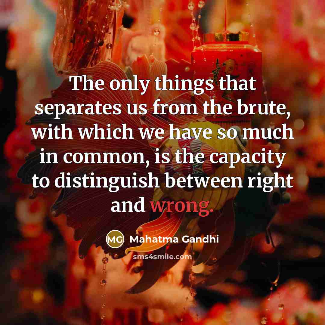 “The only things that separates us from the brute, with…” quote by Mahatma Gandhi