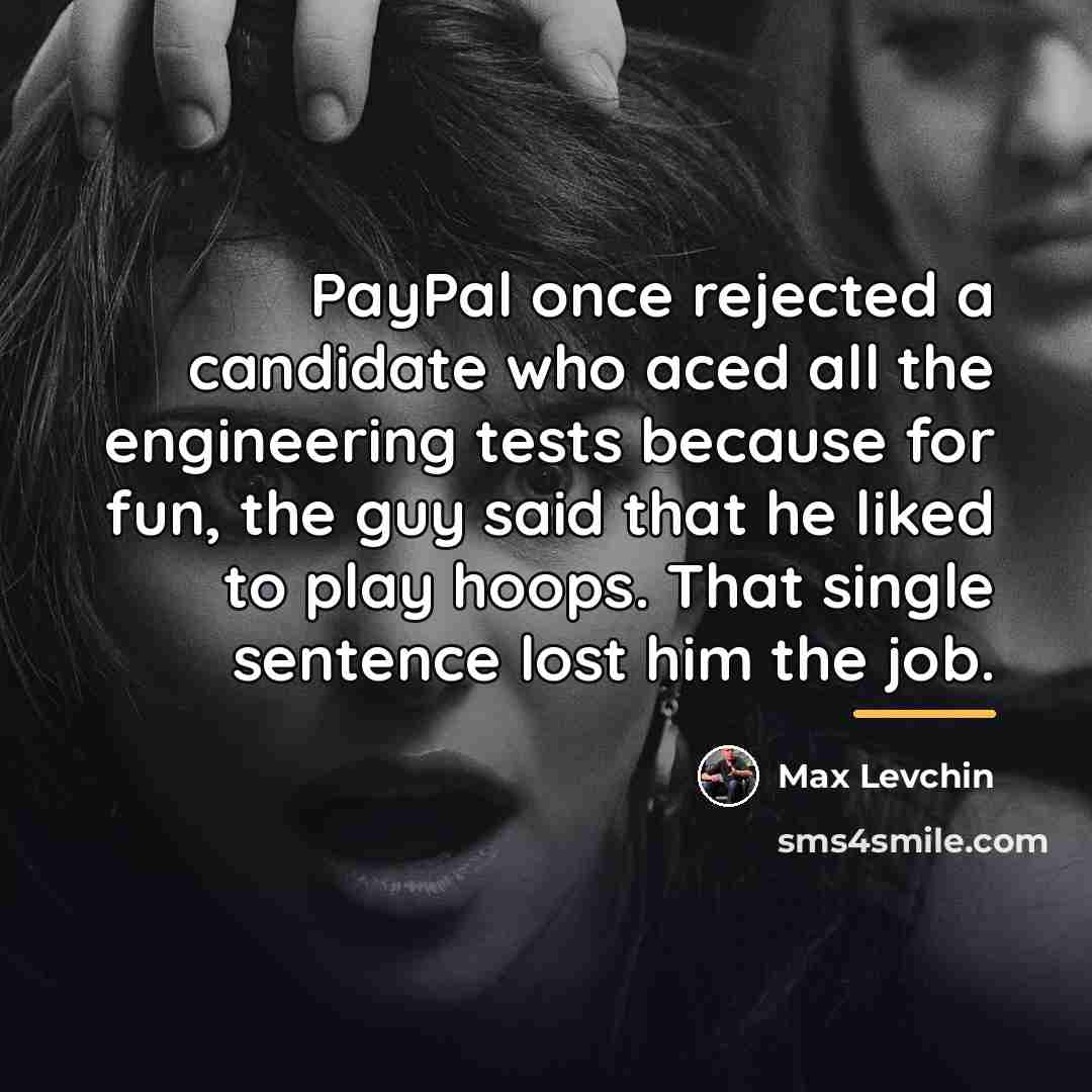 “PayPal once rejected a candidate who aced all the engineering…” quote by Max Levchin