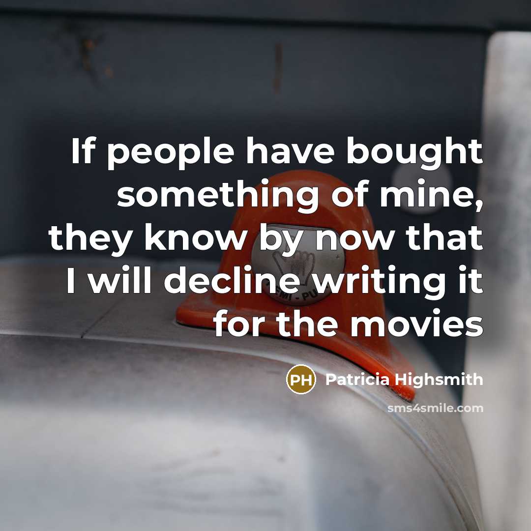 “If people have bought something of mine, they know by…” quote by Patricia Highsmith