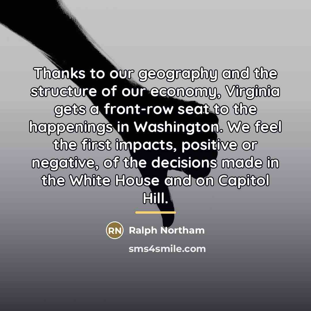 “Thanks to our geography and the structure of our economy,…” quote by Ralph Northam
