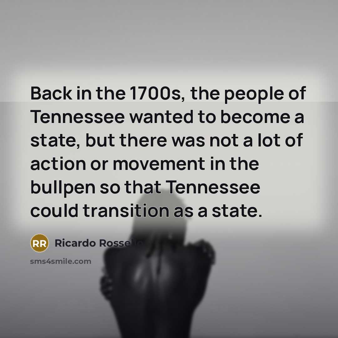 “Back in the 1700s, the people of Tennessee wanted to…” quote by Ricardo Rossello