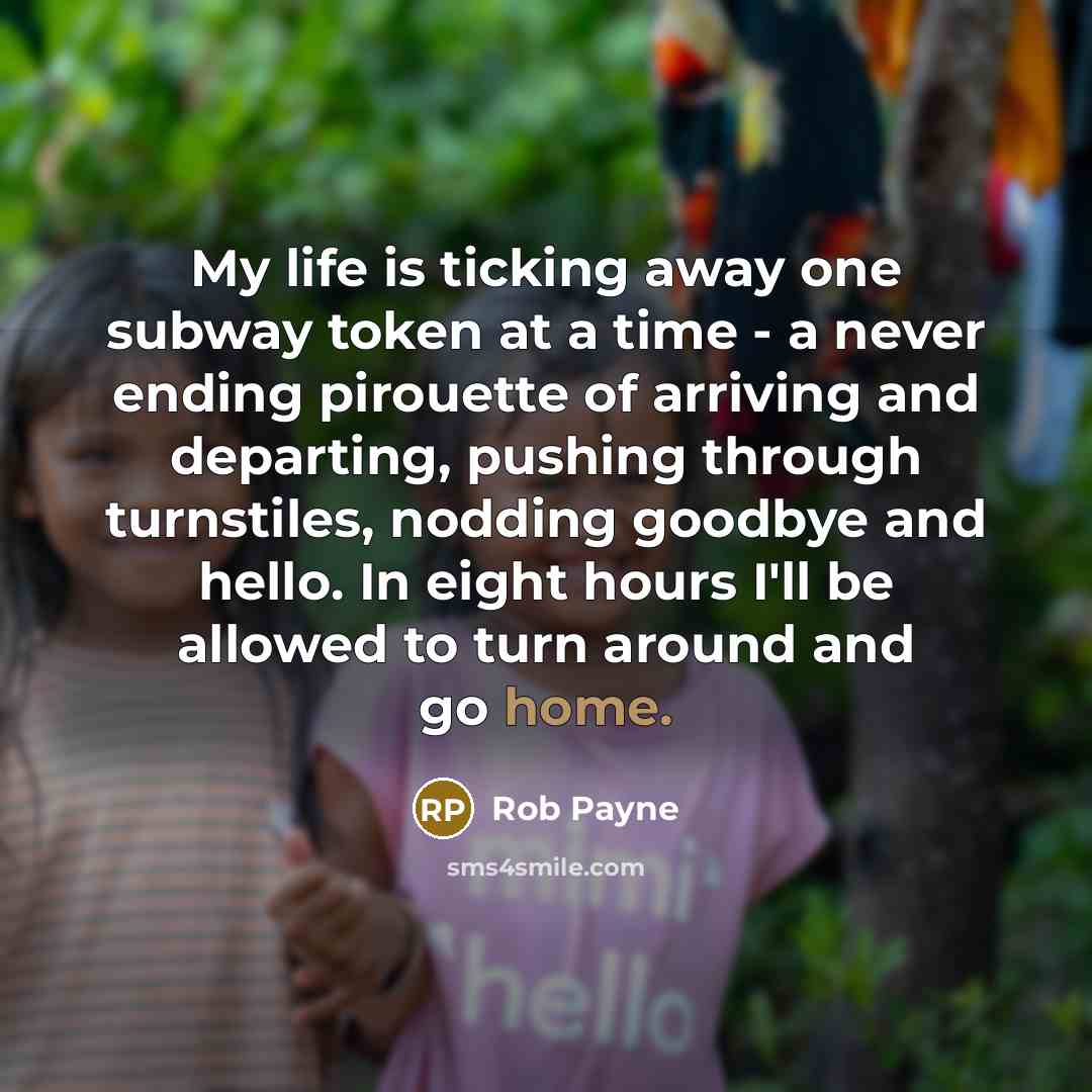 “My life is ticking away one subway token at a…” quote by Rob Payne