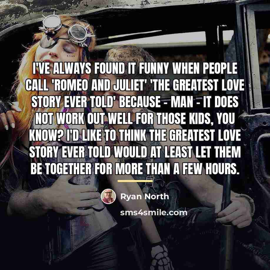 “I've always found it funny when people call 'Romeo and…” quote by Ryan North