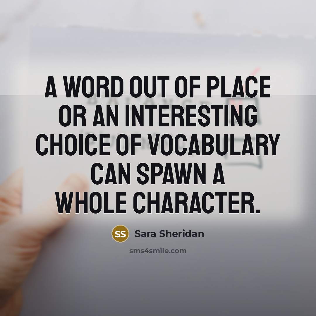 “A word out of place or an interesting choice of…” quote by Sara Sheridan