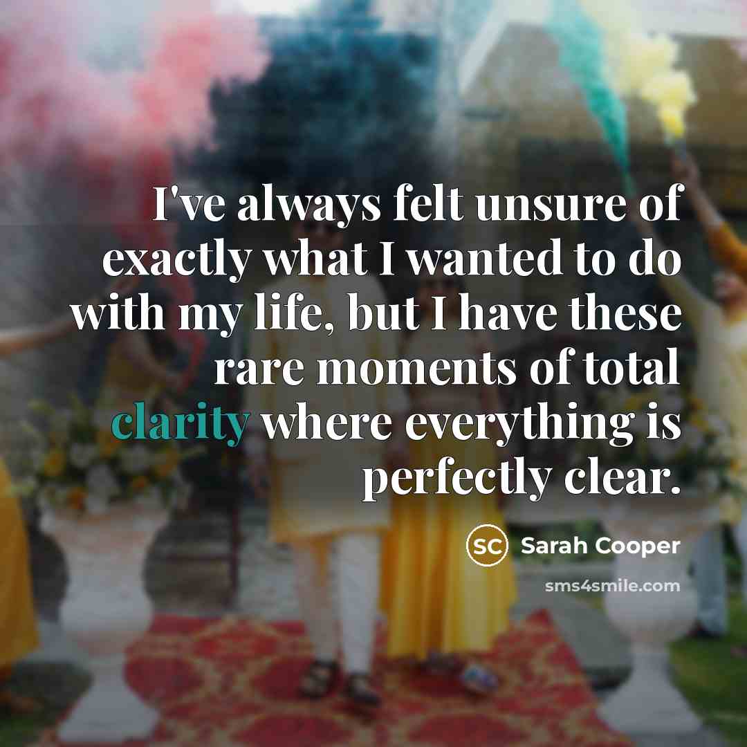 “I've always felt unsure of exactly what I wanted to…” quote by Sarah Cooper