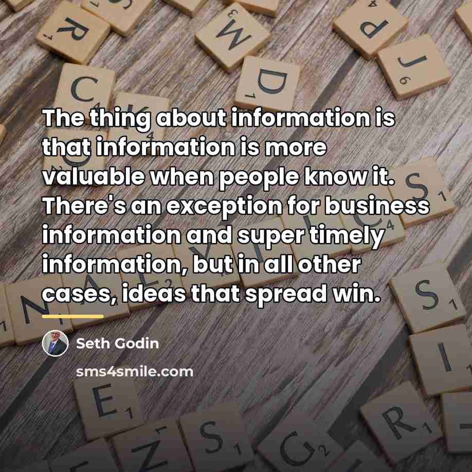 “The thing about information is that information is more valuable…” quote by Seth Godin