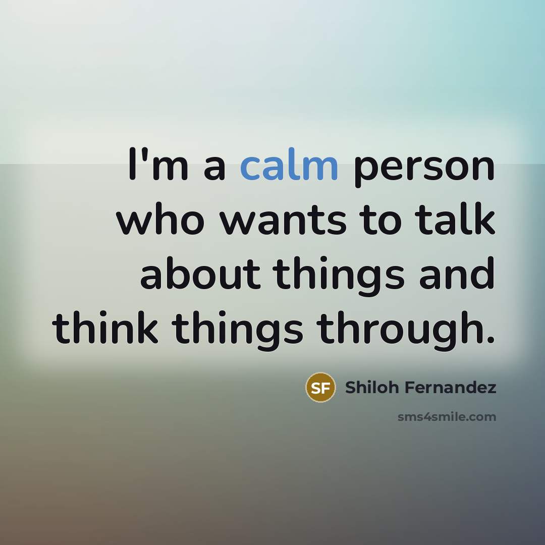 “I'm a calm person who wants to talk about things…” quote by Shiloh Fernandez