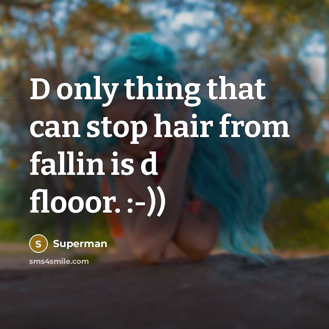 “D only thing that can stop hair from fallin is…” quote by Superman